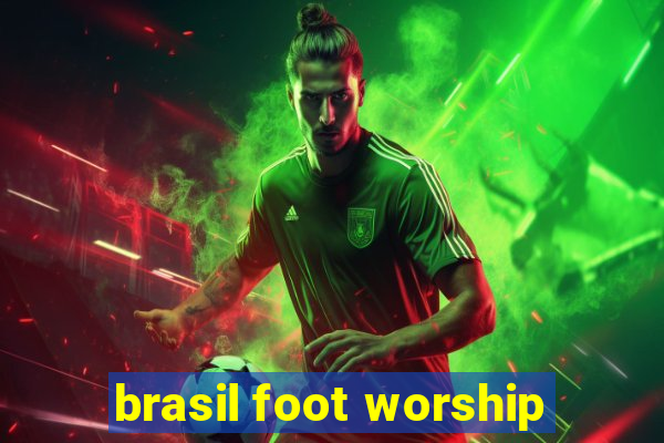 brasil foot worship